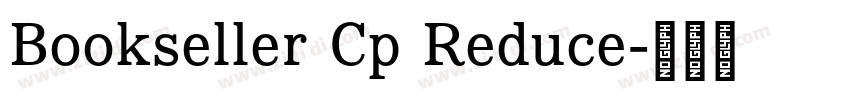 Bookseller Cp Reduce字体转换 Bookseller Cp Reduce字体转换
